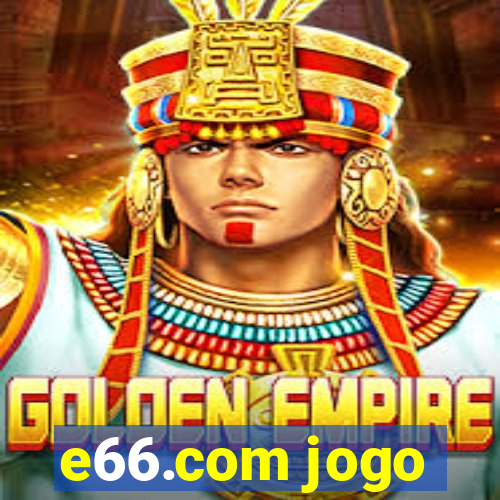 e66.com jogo